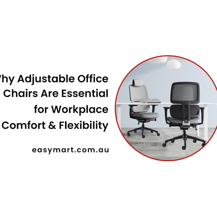 Why Adjustable Office Chairs Are Essential for Workplace Comfort & Flexibility