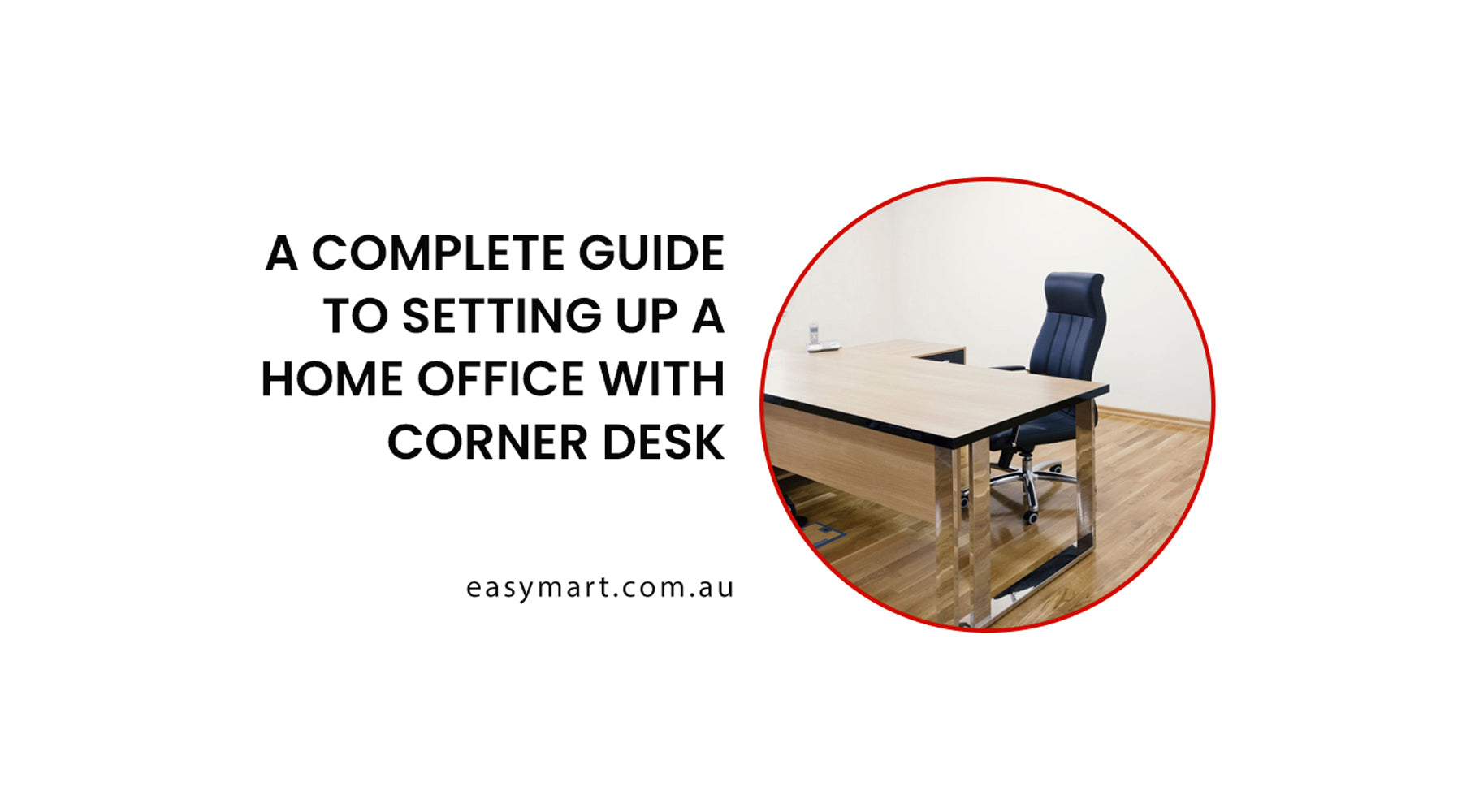 A complete guide to setting up a home office with corner desk