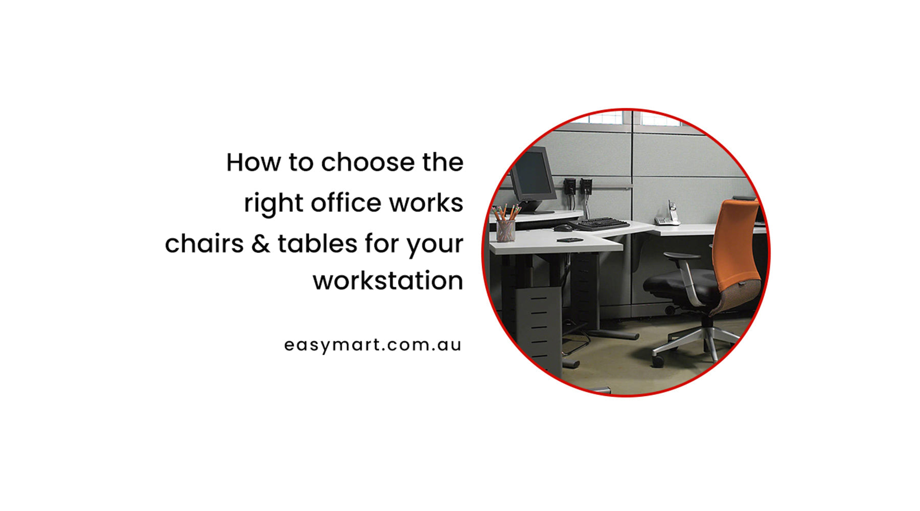 How to choose the right office works chairs & tables for your workstation
