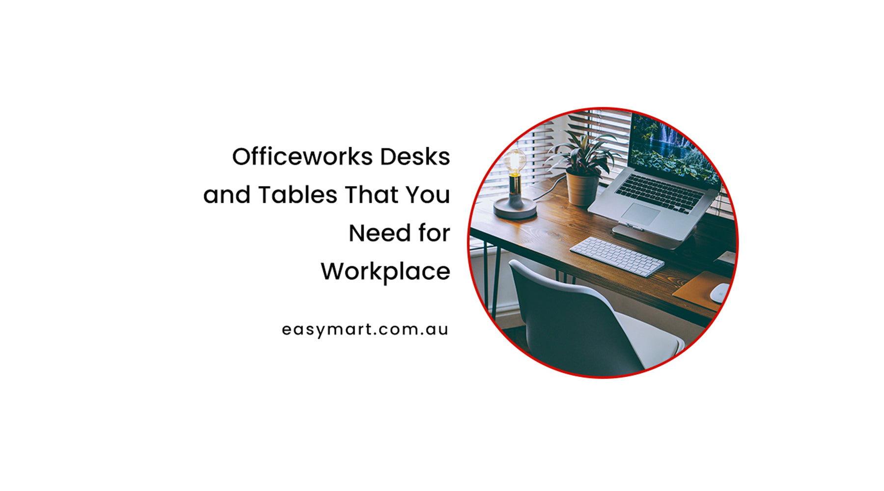 Officeworks Desks and Tables That You Need for Workplace