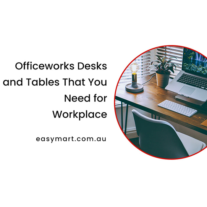 Officeworks Desks and Tables That You Need for Workplace
