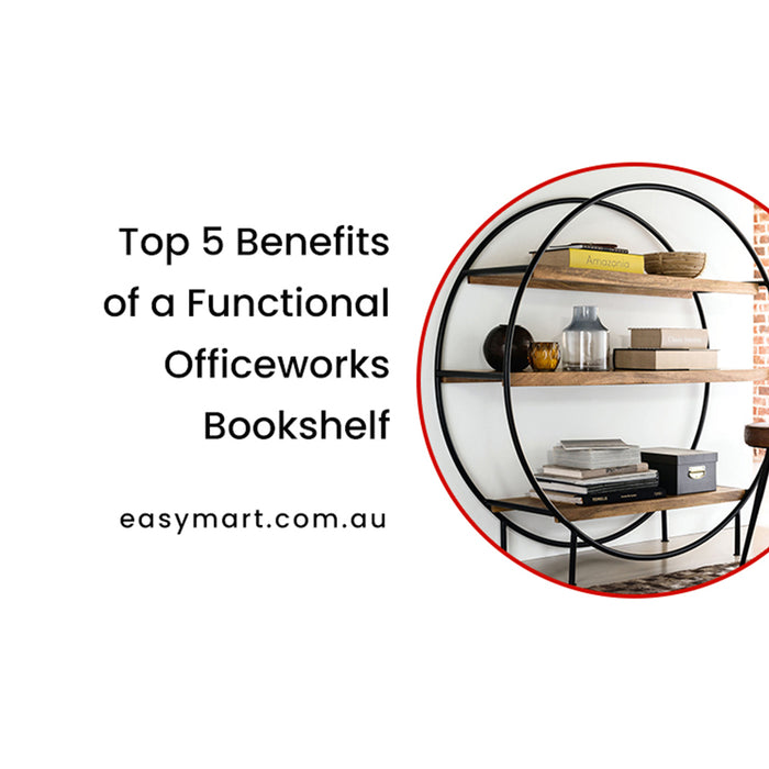 Top 5 Benefits of a Functional Officeworks Bookshelf