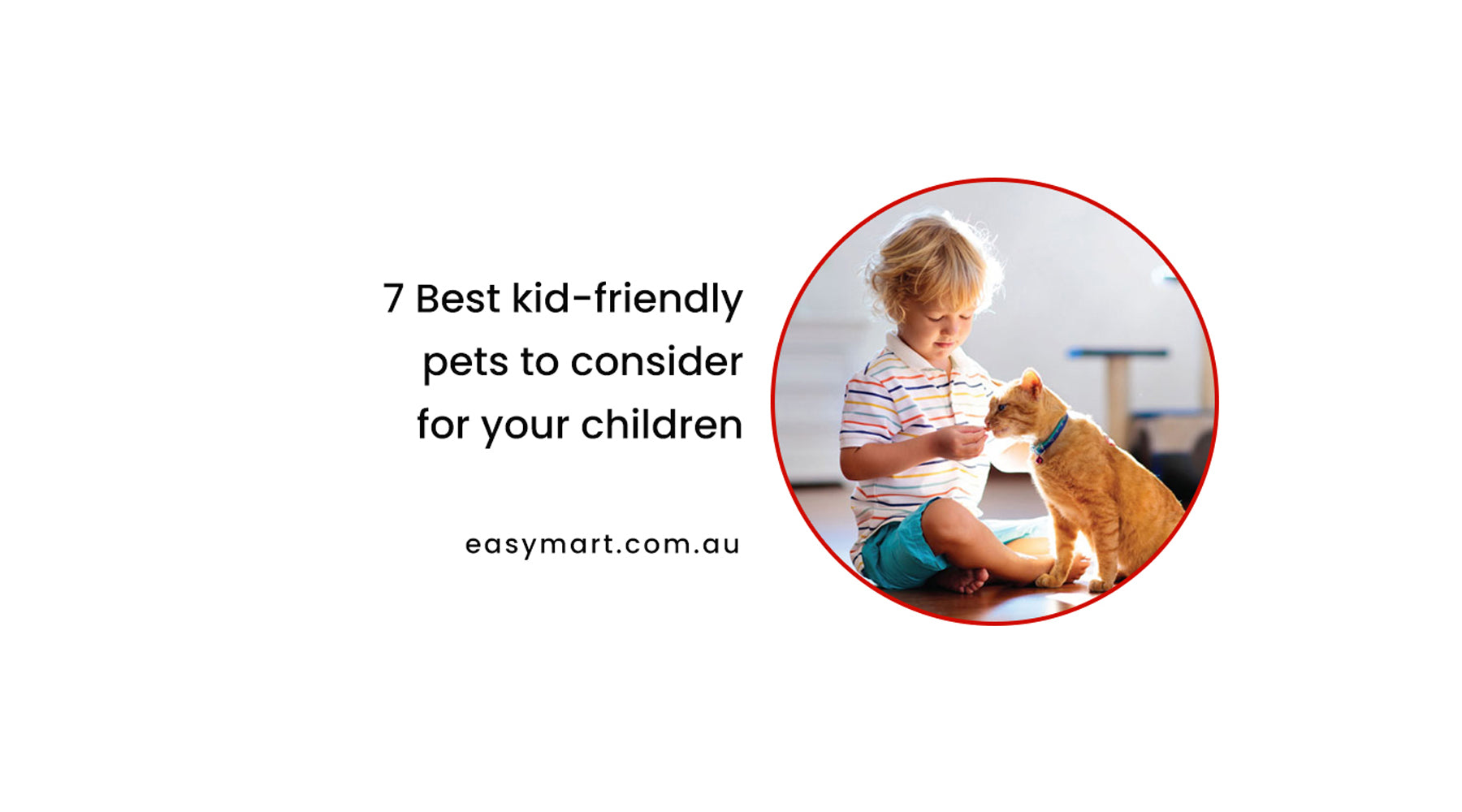 7 Best kid-friendly pets to consider for your children