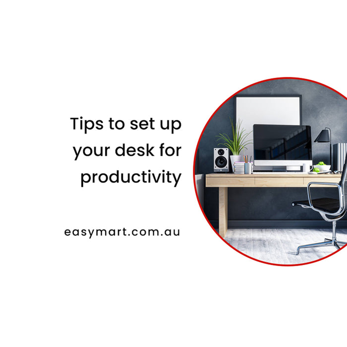 Tips to set up your desk for productivity