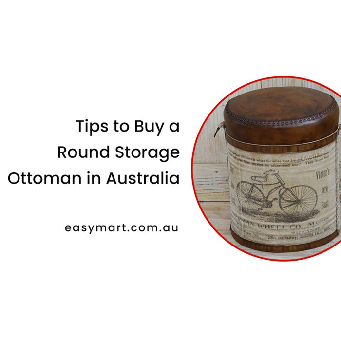 Tips to Buy a Round Storage Ottoman in Australia