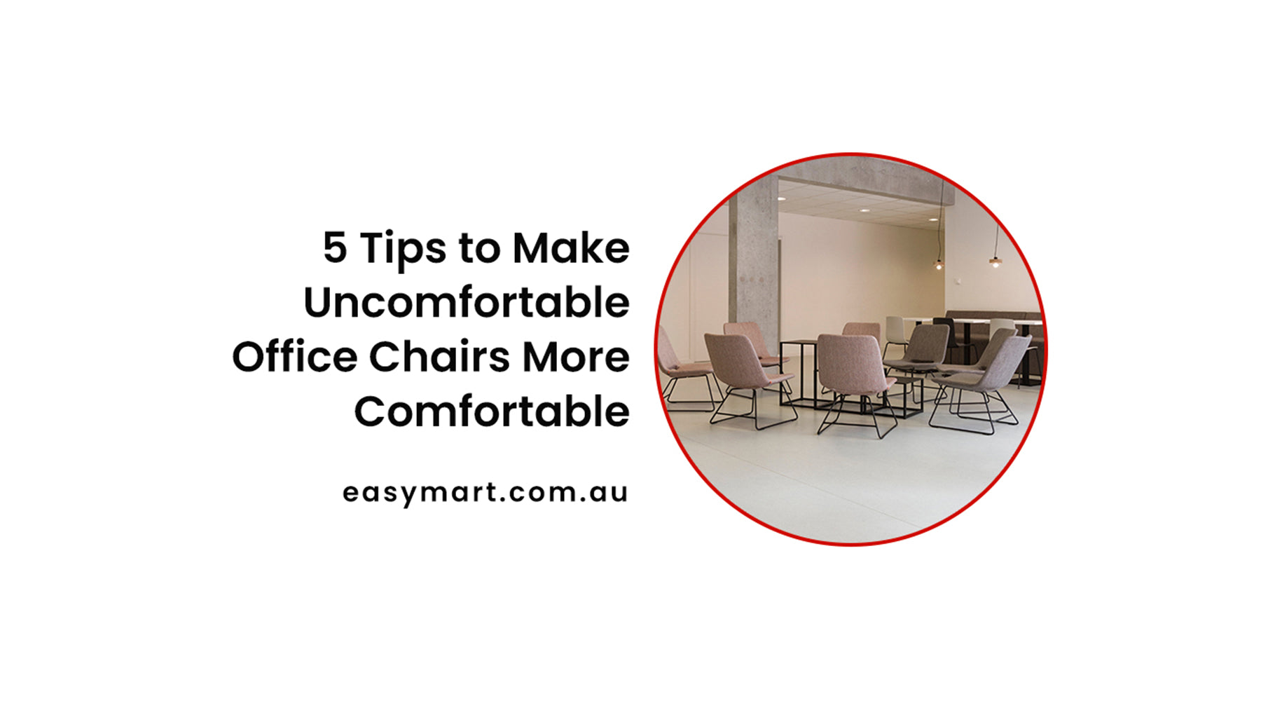 5 Tips to Make Uncomfortable Office Chairs More Comfortable