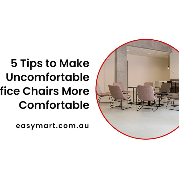 5 Tips to Make Uncomfortable Office Chairs More Comfortable